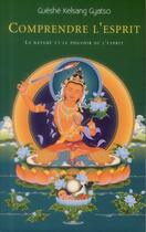 Couverture du livre « Comprendre l'esprit » de Gueshe Kelsang Gyatso aux éditions Tharpa