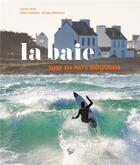 Couverture du livre « La baie surf en pays bigouden » de Sophie Denis et Robin Aussenac et Ronan Perennou aux éditions Vivre Tout Simplement
