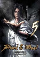 Couverture du livre « Blood & steel t.5 » de Felix Ip et Unicorn Studios et Jozev aux éditions Kotoji