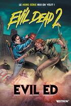Couverture du livre « Evil Dead 2 Hors-Série t.2 : Evil Ed » de Ian Edginton et Francisco Mauriz aux éditions Vestron