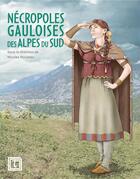 Couverture du livre « Nécropoles gauloises des Alpes du Sud » de Nicolas Rouzeau aux éditions Tautem