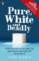 Couverture du livre « Pure White And Deadly » de Yudkin John aux éditions Penguin Books Ltd Digital