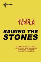 Couverture du livre « RAISING THE STONES » de Sheri S Tepper aux éditions Gateway