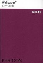 Couverture du livre « Milan wcg update » de Wallpaper aux éditions Phaidon Press