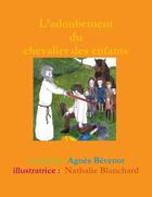 Couverture du livre « L'adoubement du chevalier des enfants » de Bevenot Agnes aux éditions Lulu