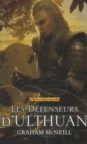 Couverture du livre « Warhammer : les défenseurs d'Ulthaun Tome 1 » de Graham Mcneill aux éditions Black Library