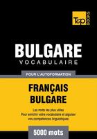 Couverture du livre « Vocabulaire Français-Bulgare pour l'autoformation - 5000 mots » de Andrey Taranov aux éditions T&p Books