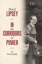 Couverture du livre « In the Corridors of Power » de Lipsey David aux éditions Biteback Publishing Digital