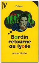 Couverture du livre « Bardin retourne au lycée » de Olivier Challet aux éditions Hachette Romans