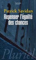 Couverture du livre « Repenser l'égalité des chances » de Savidan-P aux éditions Pluriel