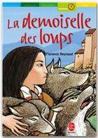 Couverture du livre « La demoiselle des loups » de Reynaud/Diet aux éditions Livre De Poche Jeunesse