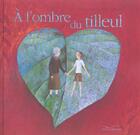 Couverture du livre « A L'Ombre Du Tilleul » de Cecile Roumiguiere et Sacha Poliakova aux éditions Gautier Languereau