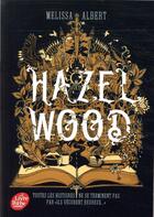 Couverture du livre « Hazel wood Tome 1 » de Melissa Albert aux éditions Le Livre De Poche Jeunesse