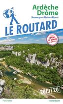 Couverture du livre « Guide du Routard ; Ardèche, Drôme (Auvergne-Rhône-Alpes) (édition 2019/2020) » de Collectif Hachette aux éditions Hachette Tourisme