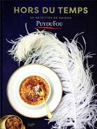Couverture du livre « Hors du temps : 40 recettes de saison ; Puy du Fou » de  aux éditions Hachette Pratique