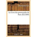 Couverture du livre « Le Livre des promenades de Paris. Mémoire à M. le Président et à MM. les juges : du Tribunal civil de la Seine. M. Jules Prat, contre M. Adolphe Alphand » de Prat J.-G. aux éditions Hachette Bnf