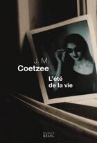 Couverture du livre « L'été de la vie » de John Maxwell Coetzee aux éditions Seuil