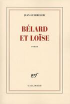 Couverture du livre « Bélard et Loïse » de Jean Guerreschi aux éditions Gallimard