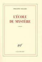 Couverture du livre « L'école du mystère » de Philippe Sollers aux éditions Gallimard