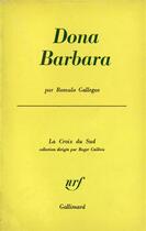 Couverture du livre « Dona barbara » de Romulo Gallegos aux éditions Gallimard