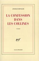 Couverture du livre « La confession dans les collines » de Angelo Rinaldi aux éditions Gallimard