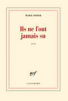 Couverture du livre « Ils ne l'ont jamais su » de Marie Didier aux éditions Gallimard