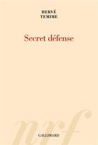 Couverture du livre « Secret défense » de Herve Temime aux éditions Gallimard