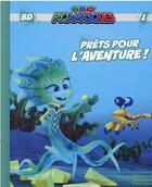 Couverture du livre « Les Pyjamasques Tome 1 : prêts pour l'aventure ! » de Romuald et Gustav Paulin aux éditions Gallimard-jeunesse