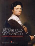 Couverture du livre « Les tableaux de Chantilly ; la collection du Duc d'Aumale » de Nicole Garnier-Pelle aux éditions Skira Paris