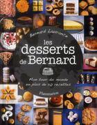 Couverture du livre « Les desserts de Bernard » de Bernard Laurance aux éditions Flammarion
