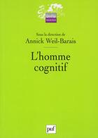Couverture du livre « L'homme cognitif (2e édition) » de Annick Weil-Barais aux éditions Puf