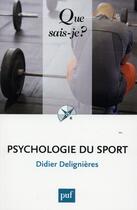 Couverture du livre « Psychologie du sport (2e édition) » de Didier Delignieres aux éditions Que Sais-je ?