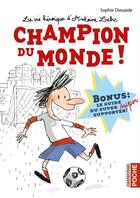Couverture du livre « La vie héroïque d'Antoine Lebic ; champion du monde ! » de Sophie Dieuaide aux éditions Casterman