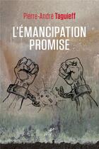 Couverture du livre « L'émancipation promise » de Pierre-Andre Taguieff aux éditions Cerf