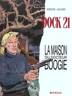 Couverture du livre « Dock 21 T.3 ; la maison du Docteur Boogie » de Rodolphe et Alain Mounier aux éditions Dargaud