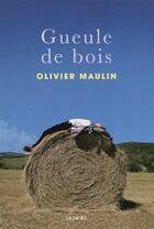 Couverture du livre « Gueule de bois » de Olivier Maulin aux éditions Denoel