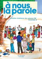 Couverture du livre « A nous la parole/animateur cm2 - inititation chretienne des enfants cm2 » de  aux éditions Jubile