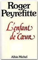 Couverture du livre « L'enfant de coeur » de Roger Peyrefitte aux éditions Albin Michel