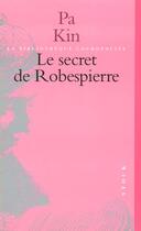 Couverture du livre « Le secret de robespierre et autres nouvelles » de Bajin aux éditions Stock