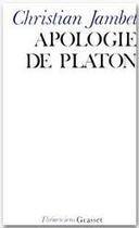 Couverture du livre « Apologie de Platon » de Christian Jambet aux éditions Grasset