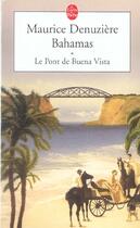 Couverture du livre « Le pont de buena vista (bahamas, tome 1) » de Maurice Denuziere aux éditions Le Livre De Poche