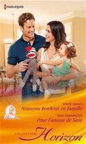 Couverture du livre « Nouveau bonheur en famille ; pour l'amour de Sara » de Jennie Adams et Nina Harrington aux éditions Harlequin