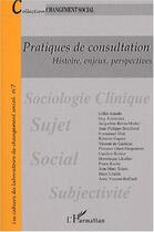 Couverture du livre « Pratiques de consultation ; histoire enjeux perspectives » de Giust-Desprairies aux éditions Editions L'harmattan