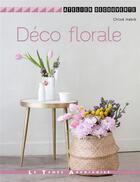 Couverture du livre « Déco florale » de Chloe Habib aux éditions Le Temps Apprivoise