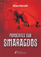 Couverture du livre « Pandémies sur Smaragdos » de Bruno Morselli aux éditions Amalthee