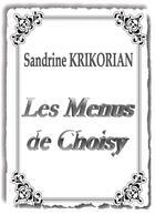 Couverture du livre « Les menus de Choisy » de Sandrine Krikorian aux éditions Books On Demand