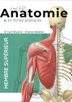 Couverture du livre « L'anatomie en fiches : membre supérieur » de Charles Boistier et Cyril Bryand aux éditions Ellipses
