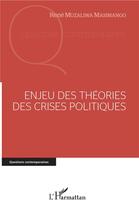 Couverture du livre « Enjeu des theories des crises politiques » de Rene Muzaliwa Masimango aux éditions L'harmattan