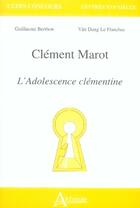 Couverture du livre « Clément marot, l'adolescence clémentine » de Berthon/Le Flanchec aux éditions Atlande Editions