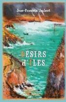 Couverture du livre « Désirs d'îles » de Jean-Francois Joubert aux éditions Edilivre